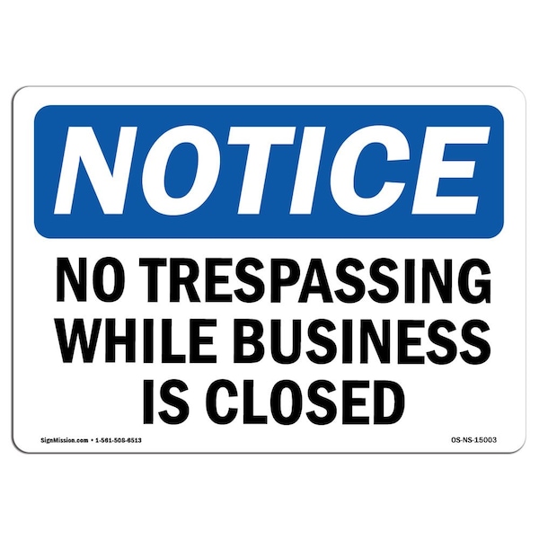 OSHA Sign, 18" H, 24" W, Rigid Plastic, No Trespassing While Business Is Closed Sign, Landscape